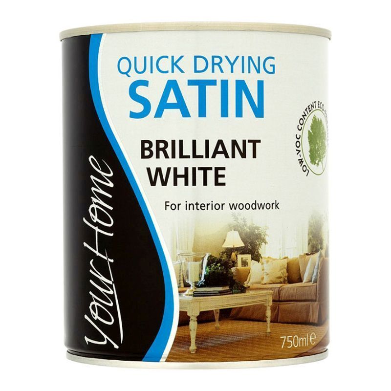 Your Home Quick Dry Satin Paint 750ml - Brilliant White