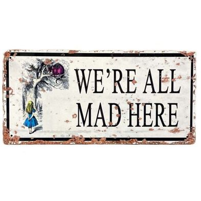 See more information about the Alice in Wonderland We're All Mad Here Sign Metal Wall Mounted - 15cm